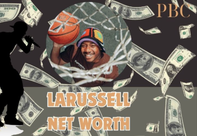 LaRussell Net Worth: The Wealth of Rapper LaRussell and His Rise to Fame